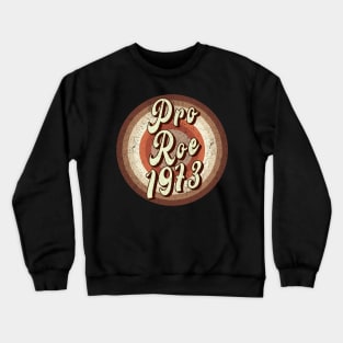 Vintage brown exclusive - pro roe 1973 Crewneck Sweatshirt